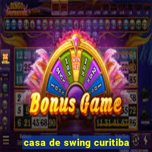 casa de swing curitiba